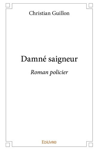 guillon-christian-damne-saigneur-roman-policier_0