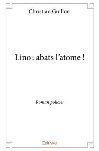 guillon-christian-lino-abats-l-atome-roman-policier_0