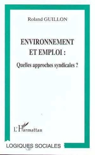 guillon-roland-environnement-et-emploi-quelles-approches-syndicales_0