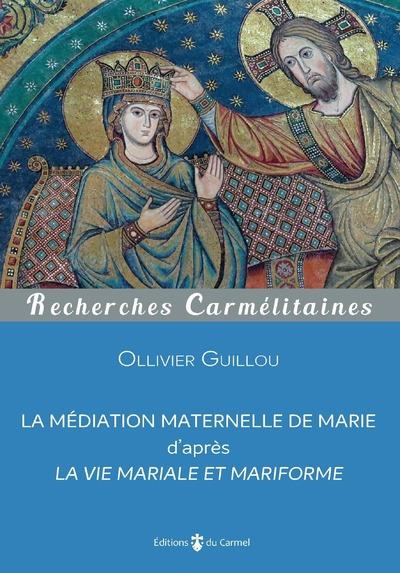 guillou-ollivier-la-mediation-maternelle-de-marie-d-apres-la-vie-mariale-et-mariforme_0