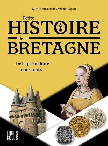 guilloux-michele-pichard-guenola-petite-histoire-de-bretagne-de-la-prehistoire-a-nos-jours_0