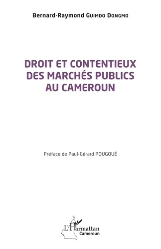 guimdo-dongmo-bernard-raymond-pougoue-paul-gerar-droit-et-contentieux-des-marches-publics-au-cameroun_0