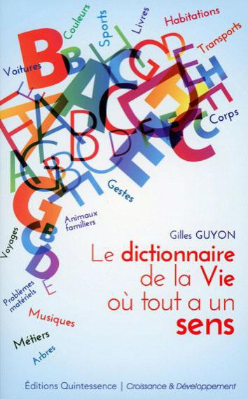guyon-gilles-le-dictionnaire-de-la-vie-ou-tout-a-un-sens_0