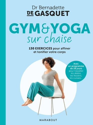 gym-et-yoga-sur-chaise-200-exercices-pour-perdre-du-poids-et-retrouver-la-forme_0