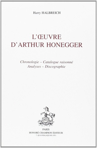 halbreich-harry-l-oeuvre-d-honegger-chronologie-catalogue-raisonne-analyse-discographie_0
