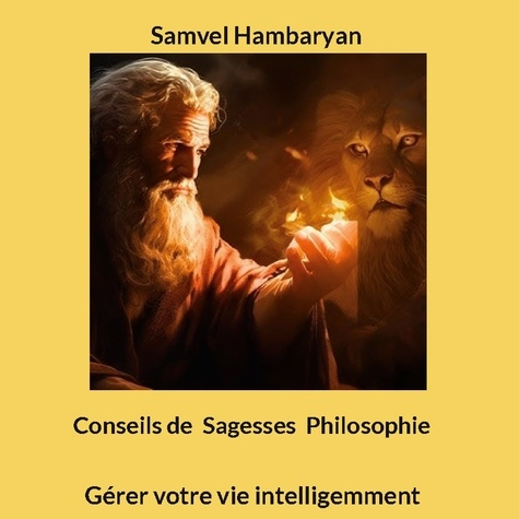 hambaryan-samvel-conseils-de-sagesses-philosophie-gerer-votre-vie-intelligemment_0