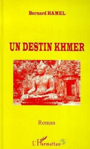 hamel-bernard-destin-un-khmer_0