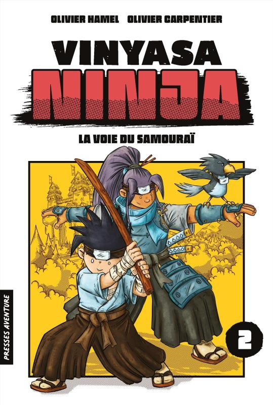 hamel-olivier-3b-carpentier-olivier-vinyasa-ninja-tome-2-la-voie-du-samourai_0