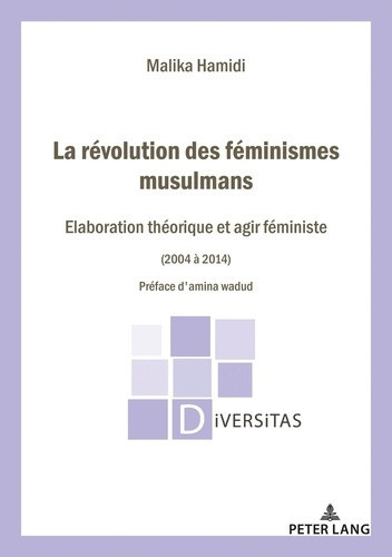hamidi-malika-la-revolution-des-feminismes-musulmans-elaboration-theorique-et-agir-feministe-2004-2014-preface_0