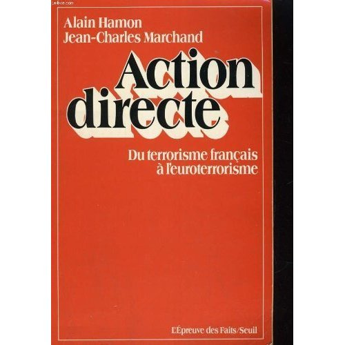 hamon-alain-3b-marchand-jean-charles-action-directe-du-terrorisme-francais-a-l-euroterrorisme_0