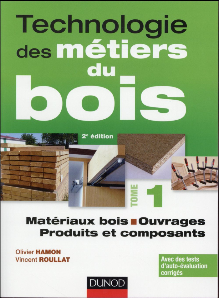 hamon-olivier-3b-roullat-vincent-technologie-des-metiers-du-bois-tome-1-materiaux-bois-ouvrages-produits-et-composants-2e-editio_0