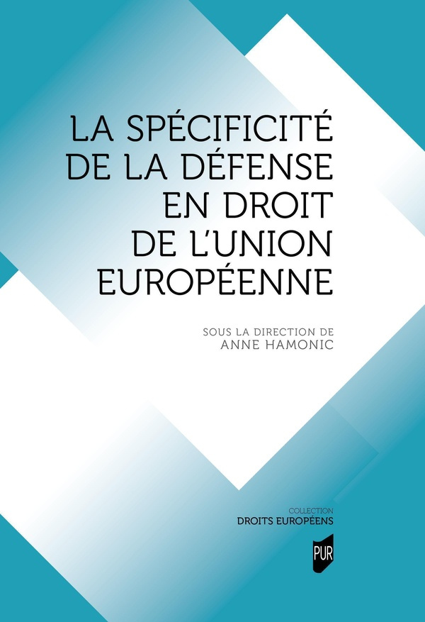 hamonic-anne-la-specificite-de-la-defense-en-droit-de-l-union-europeenne_0