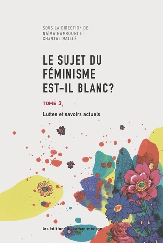 hamrouni-naima-maille-chantal-le-sujet-du-feminisme-est-il-blanc-tome-2-luttes-et-savoirs-actuels_0