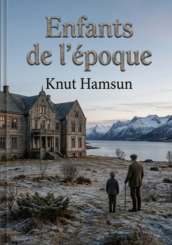 hamsun-knut-enfants-de-epoque-la-splendeur-et-le-declin-d-un_0