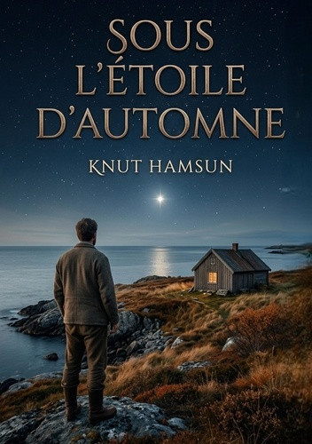 hamsun-knut-sous-etoile-d-automne-une-quete-de-serenite-dans-la_0