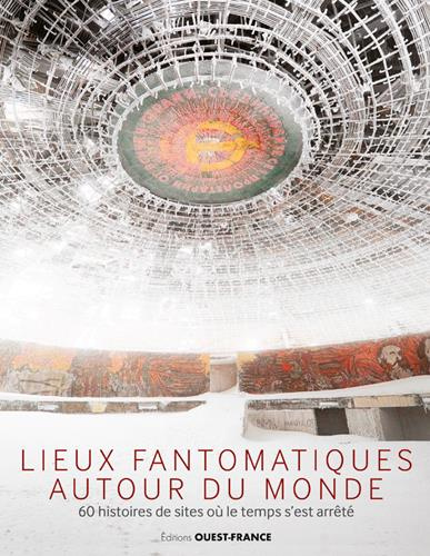 happer-richard-60-histoires-de-sites-ou-le-temps-s-est-arrete-lieux-desertes-autour-du-monde_0