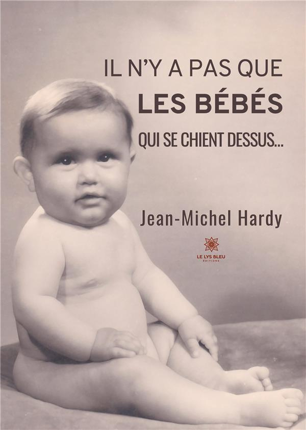 hardy-jean-michel-il-n-y-a-pas-que-les-bebes-qui-se-chient-dessus_0