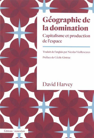 harvey-david-gintrac-cecile-viellescazes-nicol-geographie-de-la-domination_0