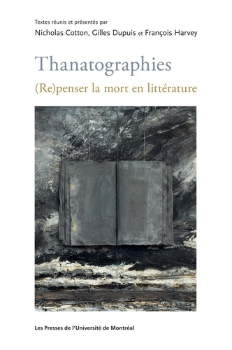 harvey-francois-3b-dupuis-gilles-3b-cotton-nicholas-thanatographies-re-penser-la-mort-en-litterature_0