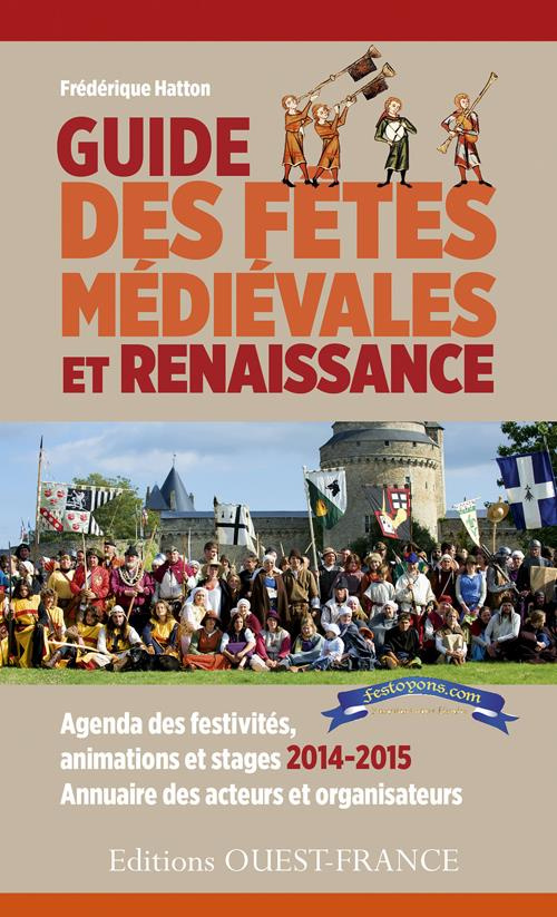 hatton-frederique-guide-des-fetes-medievales-et-renaissance-agenda-des-festivites-animations-et-stages-2014-3b-annuai_0
