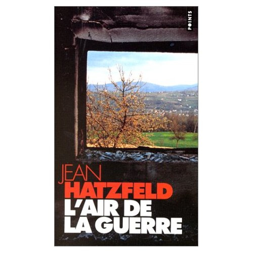 hatzfeld-jean-l-air-de-la-guerre-sur-les-routes-de-croatie-et-de-bosnie-herzegovine_0