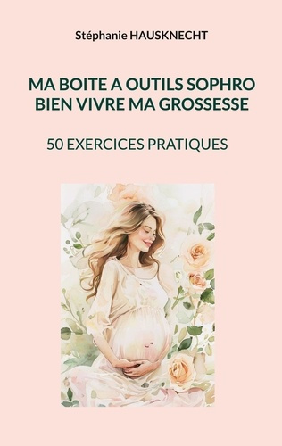 hausknecht-stephanie-ma-boite-a-outils-sophro-bien-vivre-ma-grossesse_0