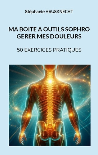 hausknecht-stephanie-ma-boite-a-outils-sophro-gerer-mes-douleurs-50-exercices-pratiques_0