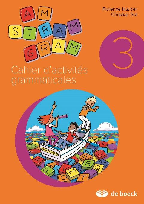 hautier-florence-3b-sol-christian-cahier-d-activites-grammaticales-3e-annee-ce2-am-stram-gram_0