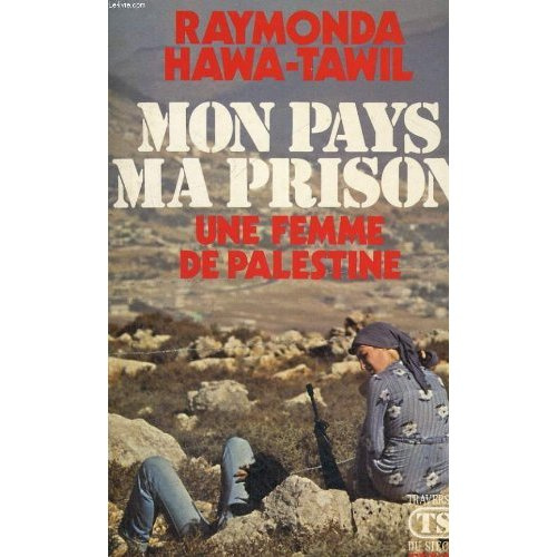 hawa-tawil-raymonda-mon-pays-ma-prison-une-femme-de-palestine_0
