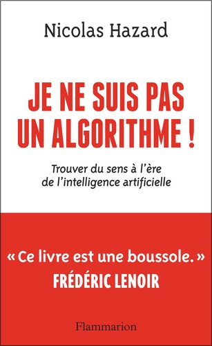 hazard-nicolas-je-ne-suis-pas-un-algorithme-trouver-du-sens-a-l-ere-de-l-intelligence-artificielle_0