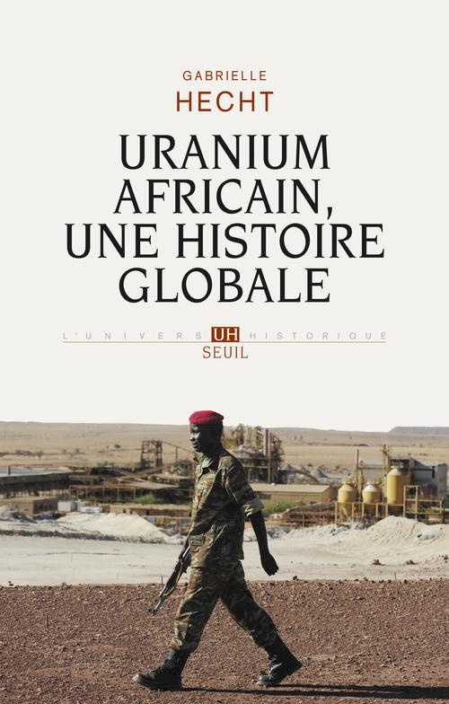 hecht-gabrielle-3b-nordmann-charlotte-uranium-africain-une-histoire-globale_0