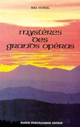 heindel-max-mysteres-des-grands-operas_0