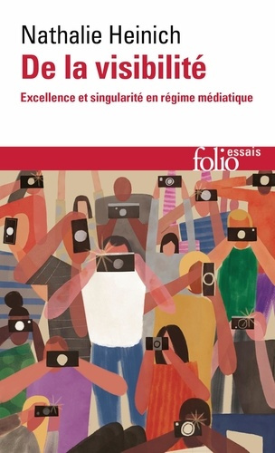 heinich-nathalie-de-la-visibilite-excellence-et-singularite-en-regime-mediatique_0