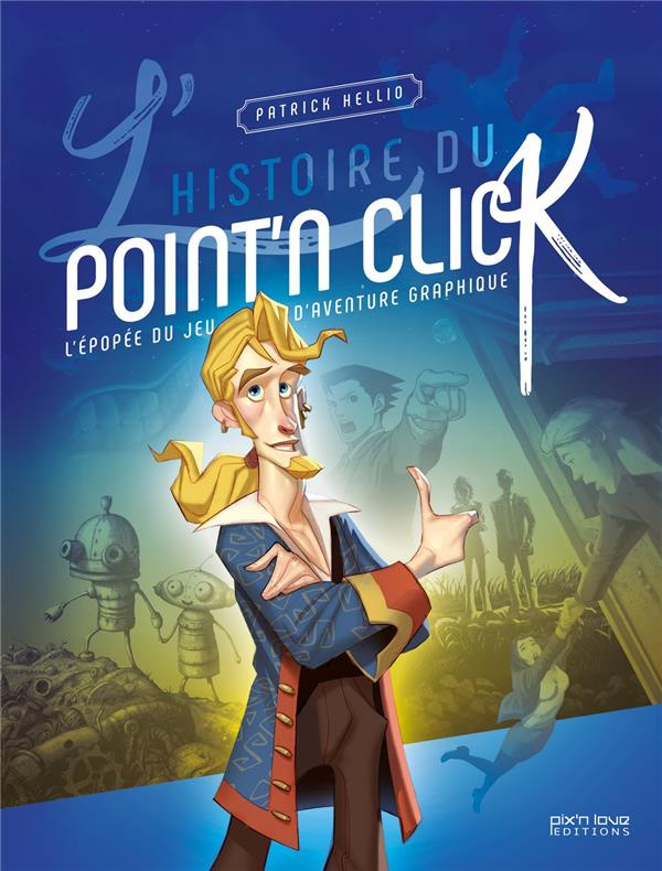 hellio-patrick-l-histoire-du-point-n-click-l-epopee-du-jeu-d-aventure-graphique_0