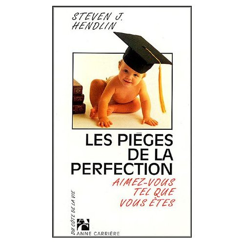 hendlin-steven-j-les-pieges-de-la-perfection_0