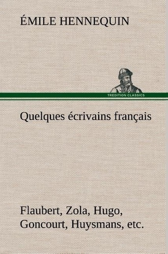 hennequin-e-quelques-ecrivains-francais-flaubert-zola-hugo-goncourt-huysmans-etc_0