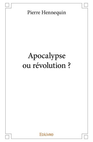 hennequin-pierre-apocalyse-ou-revolution_0