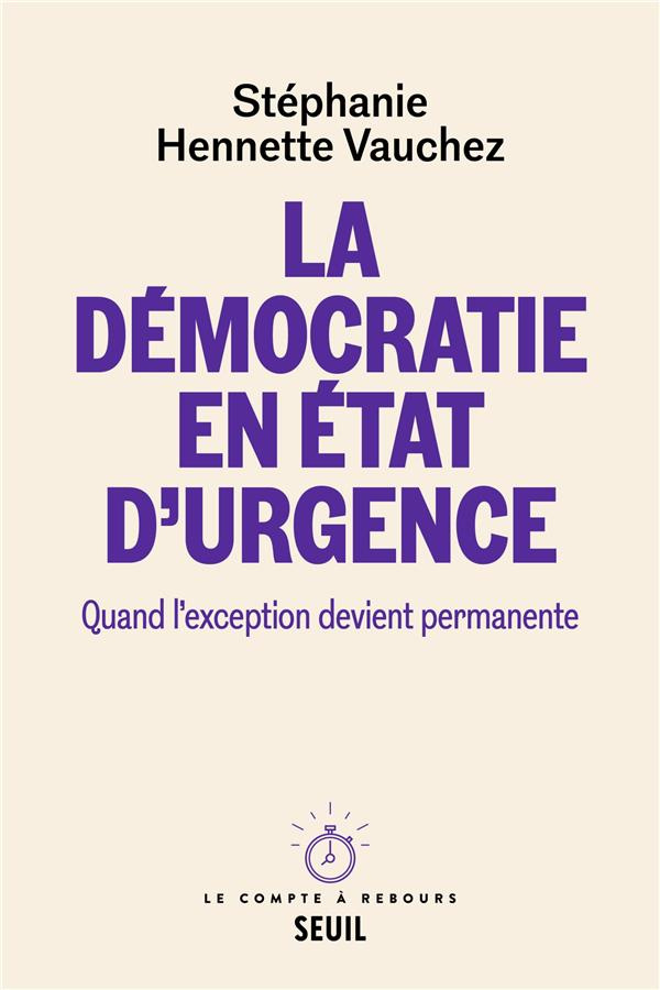 hennette-vauchez-stephanie-la-democratie-en-etat-d-urgence-quand-l-exception-devient-permanente_0