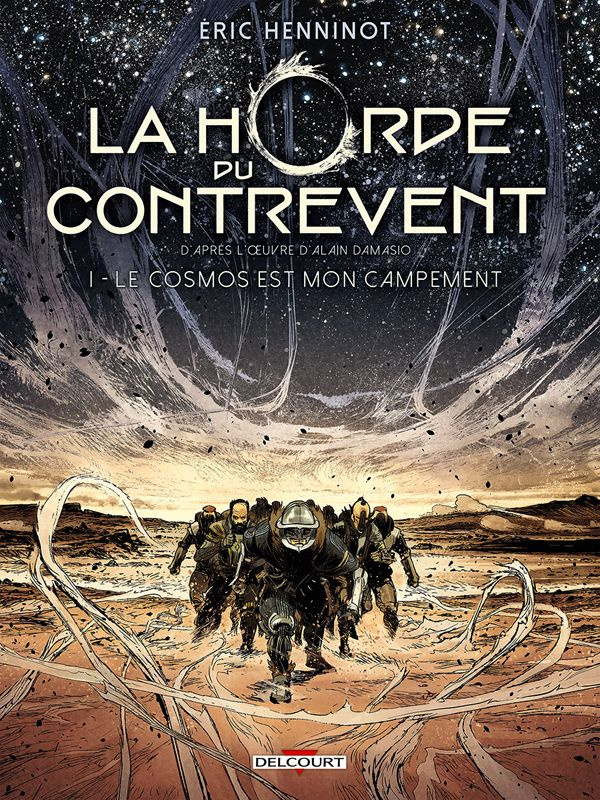 henninot-eric-3b-damasio-alain-la-horde-du-contrevent-tome-1-le-cosmos-est-mon-campement_0
