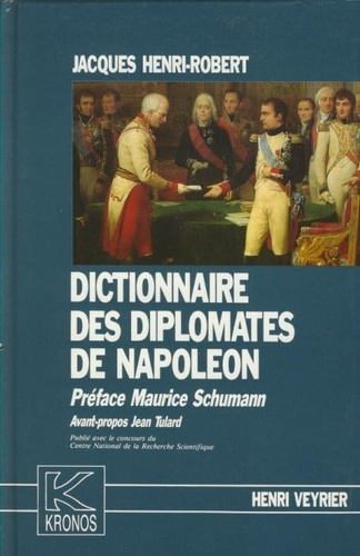 henri-robert-jacques-dictionnaire-des-diplomates-de-napoleon-histoire-et-dictionnaire-du-corps-diplomatique-consulaire-e_0