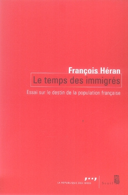 heran-francois-le-temps-des-immigres-essai-sur-le-destin-de-la-population-francaise_0