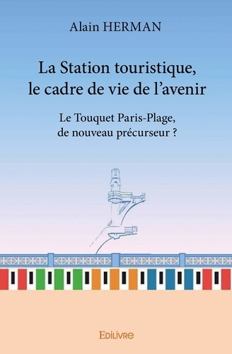 herman-alain-la-station-touristique-le-cadre-de-vie-de-l-avenir-le-touquet-paris-plage-de-nouveau-precurseur_0