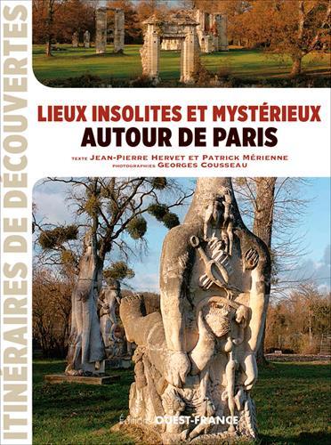 hervet-jean-pierre-3b-merienne-patrick-3b-cousseau-g-lieux-insolites-et-mysterieux-autour-de-paris_0