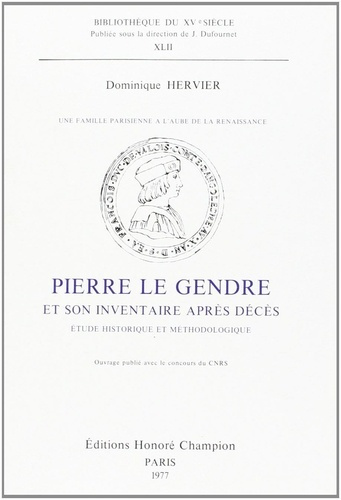 hervier-dominique-une-famille-parisienne-a-l-aube-de-la-renaissance-pierre-le-gendre-et-son-inventaire-apres-deces_0