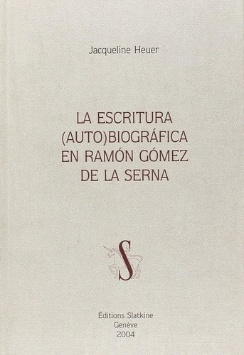 heuer-jacqueline-la-escritura-auto-biografica-en-ramon-gomez-de-la-serna_0