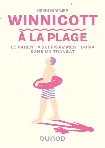 hiridjee-kevin-winnicott-a-la-plage-la-parentalite-imparfaite-dans-un-transat_0