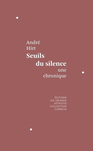 hirt-andre-seuils-du-silence-une-chronique_0