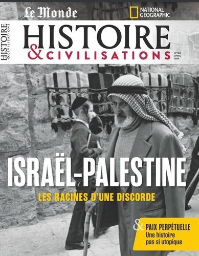 histoire-civilisat-histoire-et-civilisations-n-104-israel-palestine-les-racines-d-une-discorde-avril-2024_0