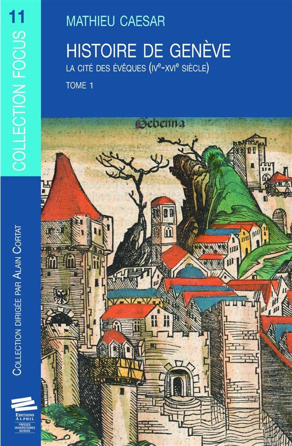 histoire-de-geneve-tome-1-la-cite-des-eveques-ive-xvie-siecle_0