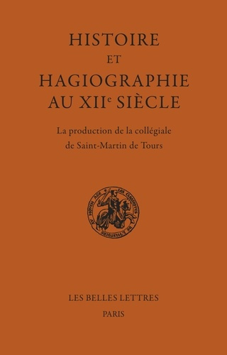 histoire-et-hagiographie-au-xiie-siecle-la-production-de-la-collegiale-de-saint-martin-de-tours_0